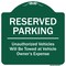 Signmission Reserved Parking Unauthorized Vehicles Towed Vehicle Owners Expense Alum, 18" L, 18" H, GW-1818-9758 A-DES-GW-1818-9758 - alternate 1